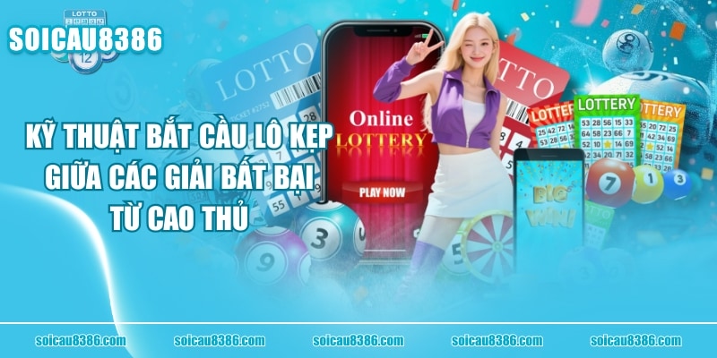 Kỹ Thuật Bắt Cầu Lô Kẹp Giữa Các Giải Bất Bại Từ Cao Thủ