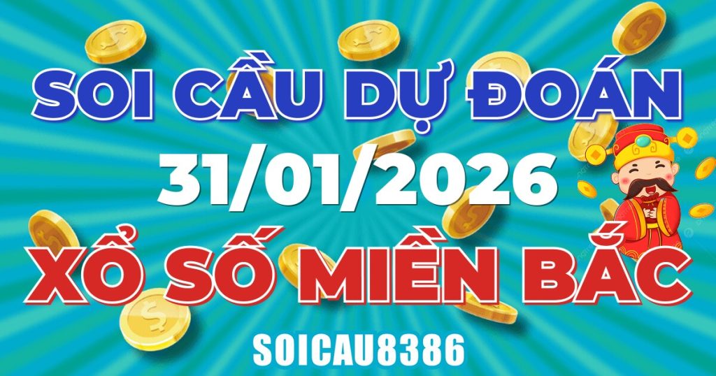 Giải Mã Soi Cầu XSMB Ngày 31/01/2026 - Chốt Số Đẹp Mỗi Ngày