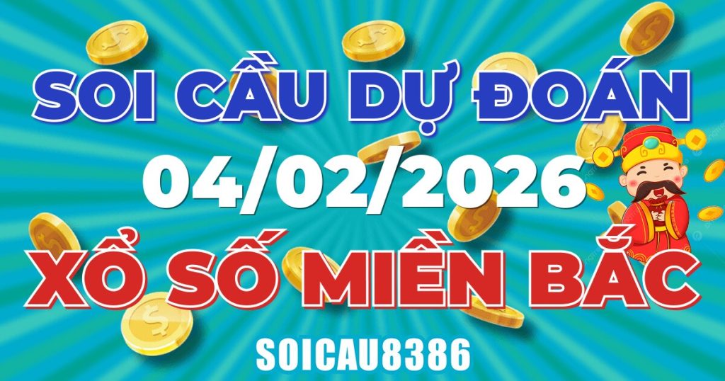 Giải Mã Soi Cầu XSMB Ngày 04/02/2026 - Chốt Số Đẹp Mỗi Ngày