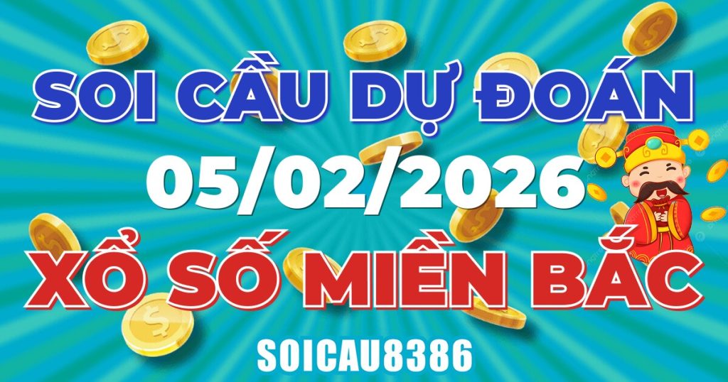 Giải Mã Soi Cầu XSMB Ngày 05/02/2026 - Chốt Số Đẹp Mỗi Ngày