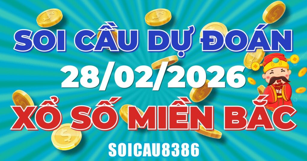 Giải Mã Soi Cầu XSMB Ngày 28/02/2026 - Chốt Số Đẹp Mỗi Ngày