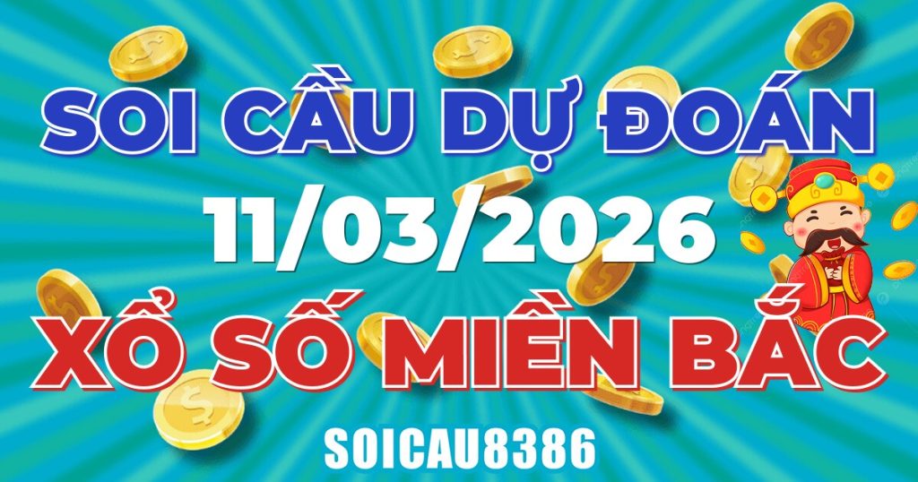 Giải Mã Soi Cầu XSMB Ngày 11/03/2026 - Chốt Số Đẹp Mỗi Ngày