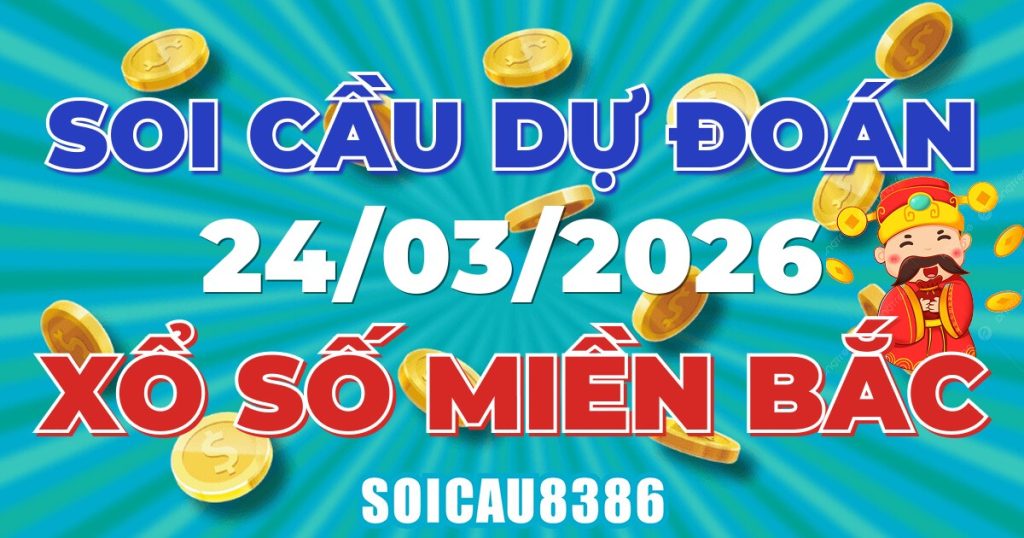 Giải Mã Soi Cầu XSMB Ngày 24/03/2026 - Chốt Số Đẹp Mỗi Ngày