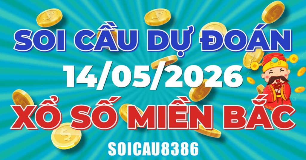 Giải Mã Soi Cầu XSMB Ngày 14/05/2026 - Chốt Số Đẹp Mỗi Ngày