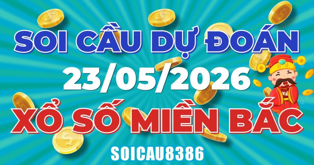 Giải Mã Soi Cầu XSMB Ngày 23/05/2026 - Chốt Số Đẹp Mỗi Ngày