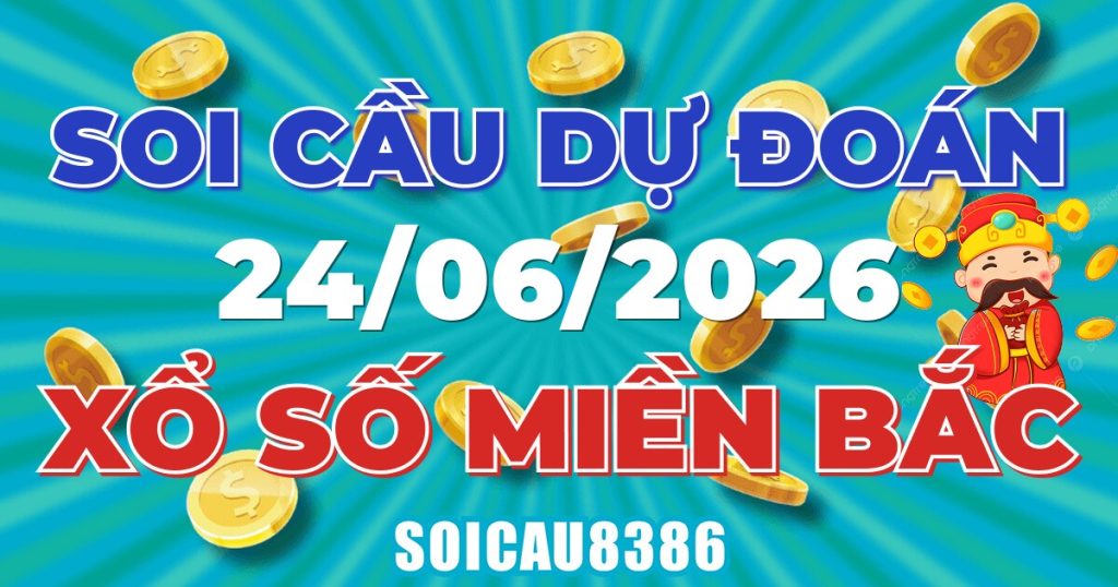 Giải Mã Soi Cầu XSMB Ngày 24/06/2026 - Chốt Số Đẹp Mỗi Ngày